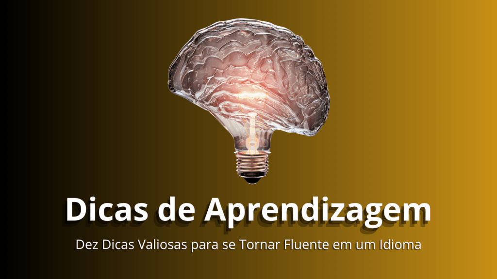 Dez Dicas Valiosas para se Tornar Fluente em um Idioma